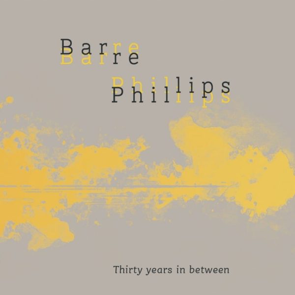 Disques-Thirty-Years-in-Between-Barre-Phillips
